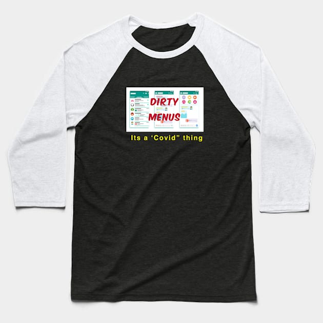 The Dirty Menu - Its a 'covid' thing Baseball T-Shirt by Quirky Design Collective